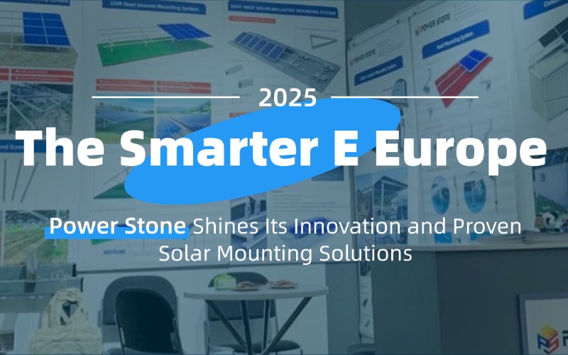 The Smarter E Europe 2025-Power Stone Shines Its Innovation and Proven Solar Mounting Solutions